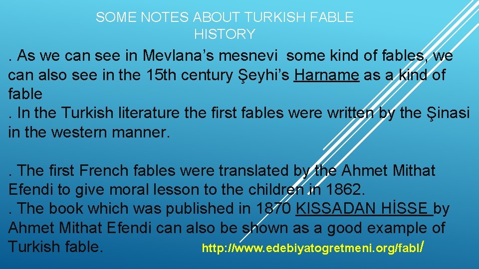 SOME NOTES ABOUT TURKISH FABLE HISTORY . As we can see in Mevlana’s mesnevi