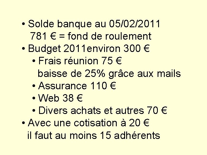  • Solde banque au 05/02/2011 781 € = fond de roulement • Budget