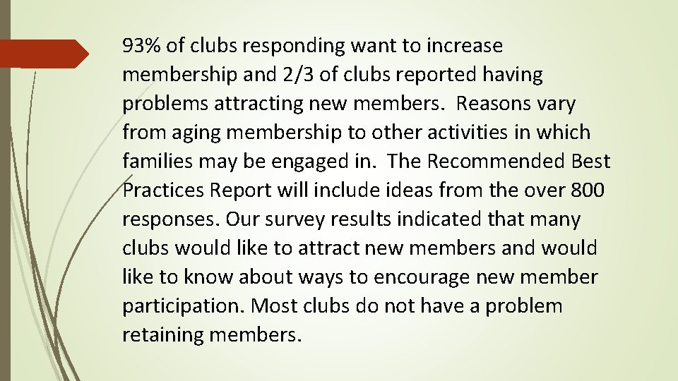 93% of clubs responding want to increase membership and 2/3 of clubs reported having