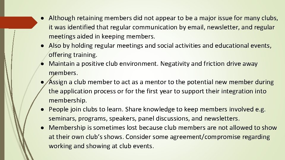  Although retaining members did not appear to be a major issue for many