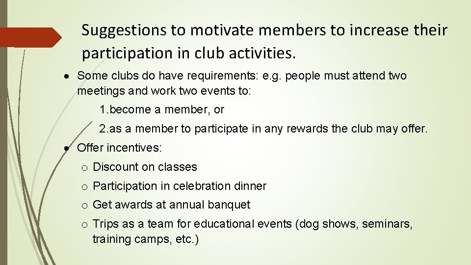 Suggestions to motivate members to increase their participation in club activities. Some clubs do