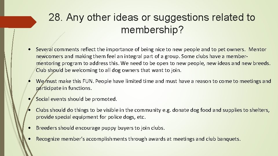 28. Any other ideas or suggestions related to membership? Several comments reflect the importance