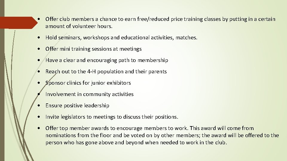  Offer club members a chance to earn free/reduced price training classes by putting