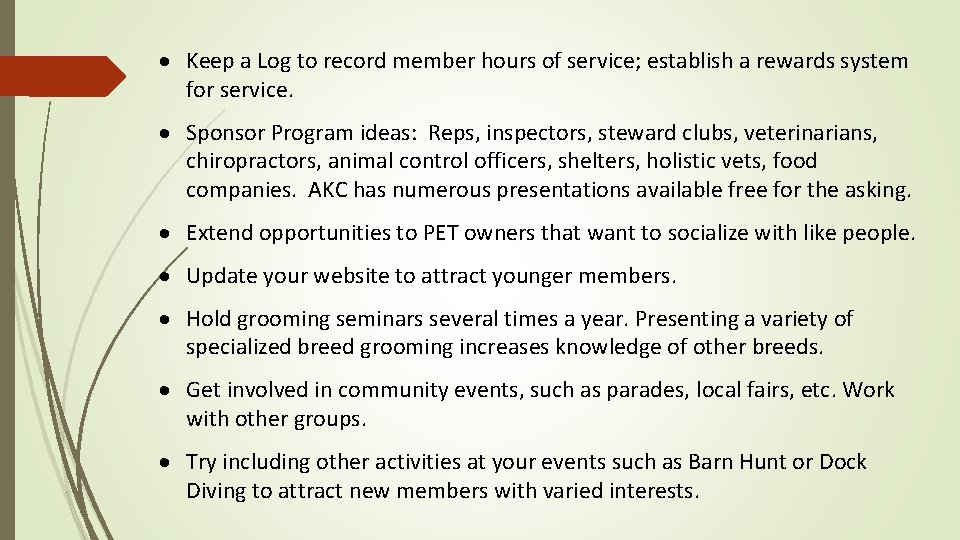  Keep a Log to record member hours of service; establish a rewards system