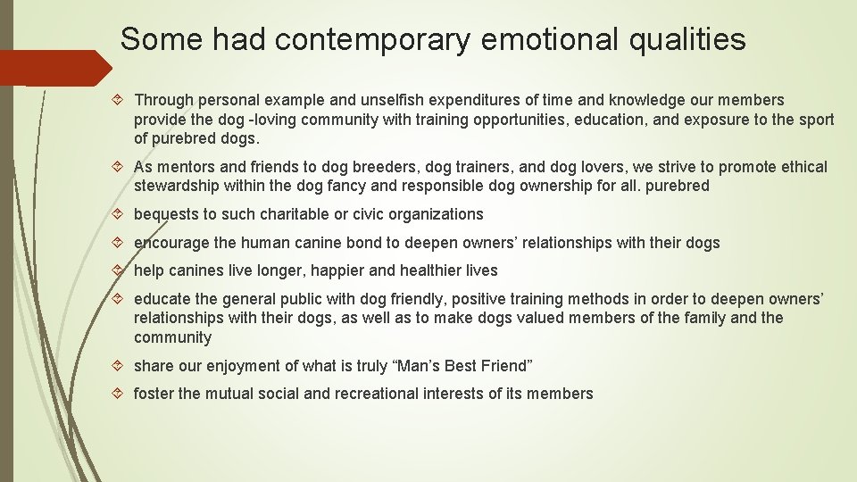 Some had contemporary emotional qualities Through personal example and unselfish expenditures of time and