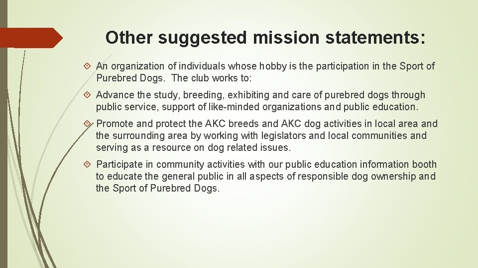 Other suggested mission statements: An organization of individuals whose hobby is the participation in