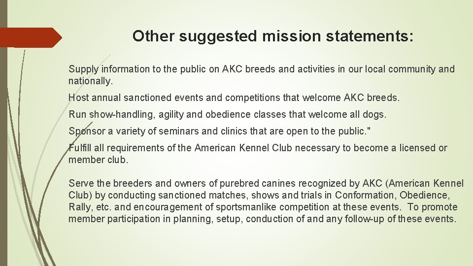 Other suggested mission statements: Supply information to the public on AKC breeds and activities