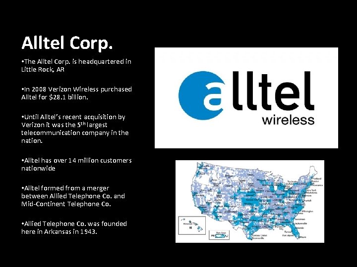 Alltel Corp. • The Alltel Corp. is headquartered in Little Rock, AR • In