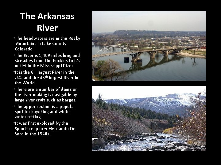 The Arkansas River • The headwaters are in the Rocky Mountains in Lake County