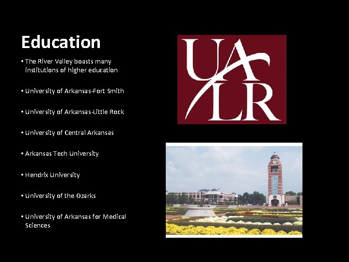 Education • The River Valley boasts many institutions of higher education • University of