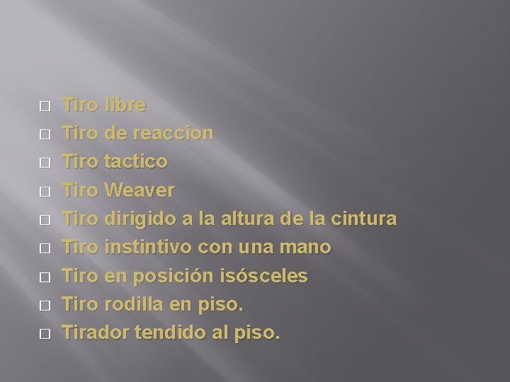 � � � � � Tiro libre Tiro de reaccion Tiro tactico Tiro Weaver
