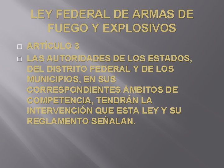 LEY FEDERAL DE ARMAS DE FUEGO Y EXPLOSIVOS � � ARTÍCULO 3 LAS AUTORIDADES