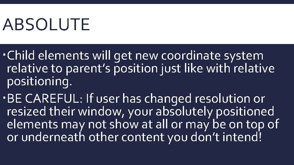 ABSOLUTE Child elements will get new coordinate system relative to parent’s position just like