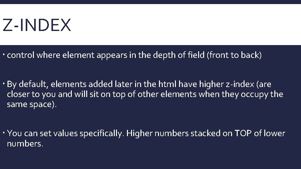 Z-INDEX control where element appears in the depth of field (front to back) By