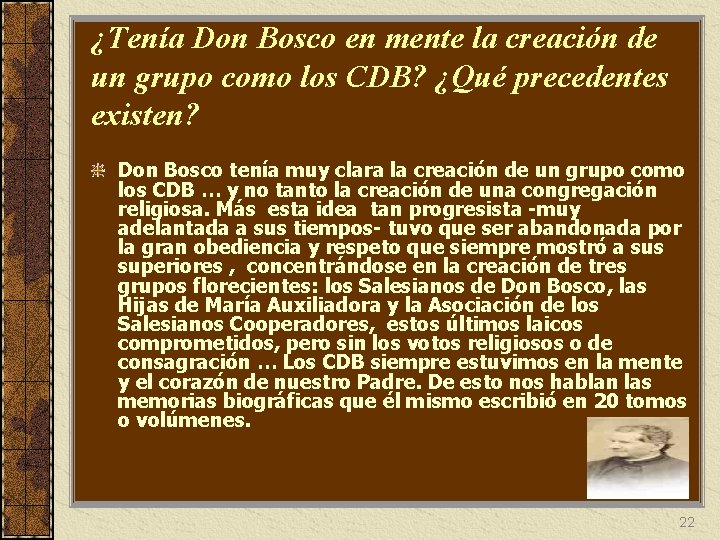 ¿Tenía Don Bosco en mente la creación de un grupo como los CDB? ¿Qué