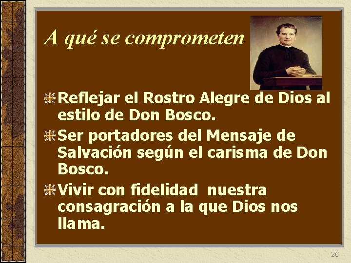 A qué se comprometen Reflejar el Rostro Alegre de Dios al estilo de Don