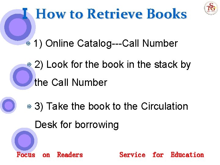 Ⅰ How to Retrieve Books 1) Online Catalog---Call Number 2) Look for the book