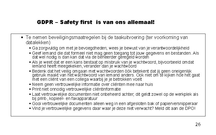 GDPR – Safety first is van ons allemaal! § Te nemen beveiligingsmaatregelen bij de