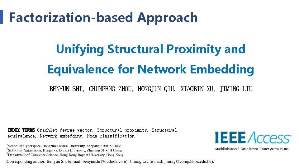 Factorization-based Approach Unifying Structural Proximity and Equivalence for Network Embedding BENYUN SHI, CHUNPENG ZHOU,