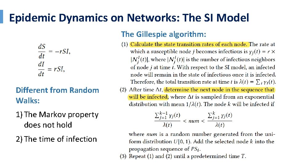 Epidemic Dynamics on Networks: The SI Model The Gillespie algorithm: Different from Random Walks: