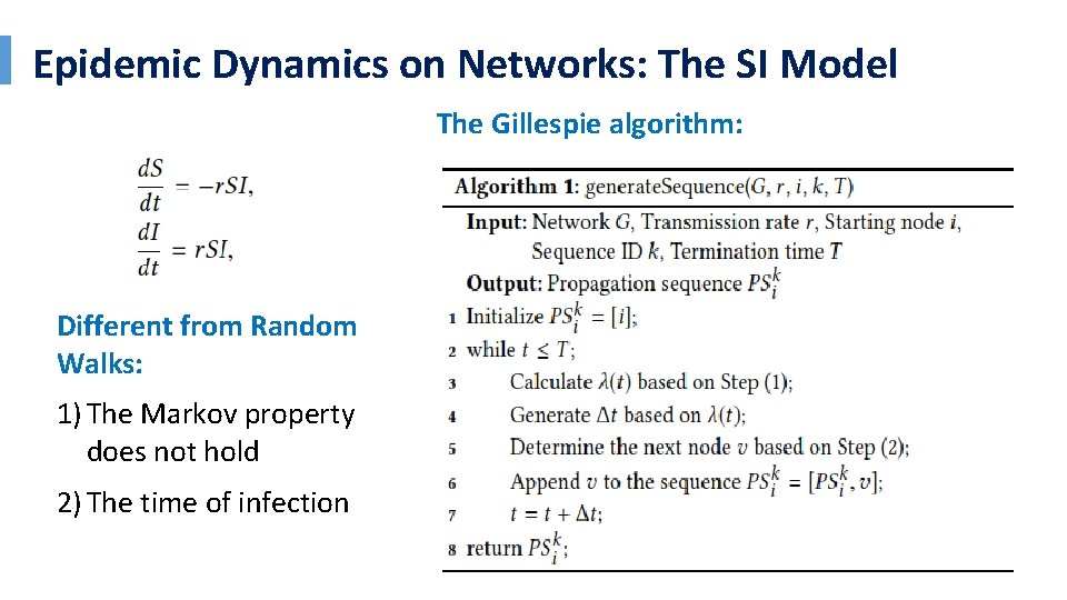 Epidemic Dynamics on Networks: The SI Model The Gillespie algorithm: Different from Random Walks: