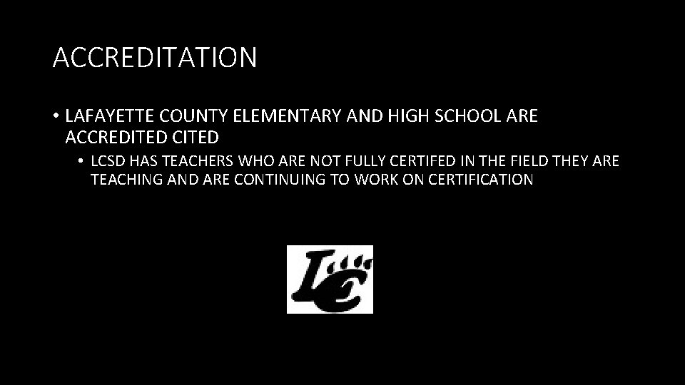 ACCREDITATION • LAFAYETTE COUNTY ELEMENTARY AND HIGH SCHOOL ARE ACCREDITED CITED • LCSD HAS