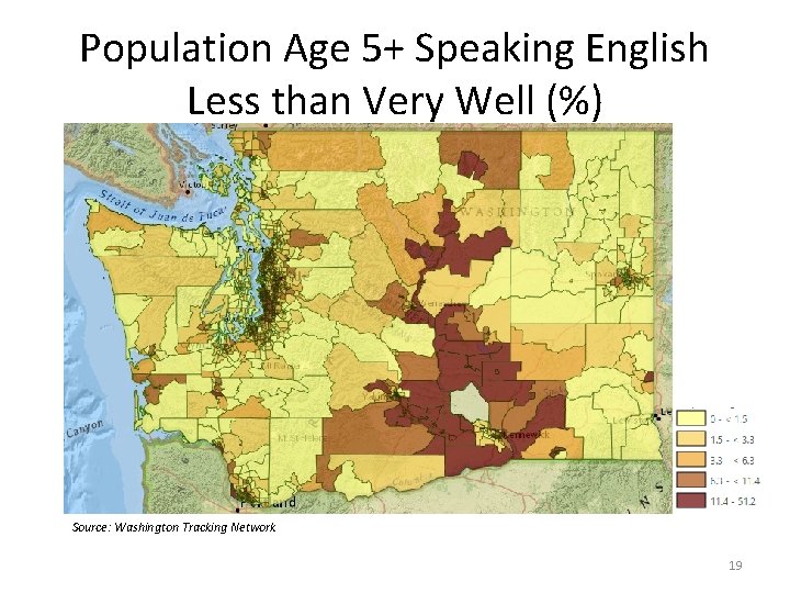 Population Age 5+ Speaking English Less than Very Well (%) Source: Washington Tracking Network