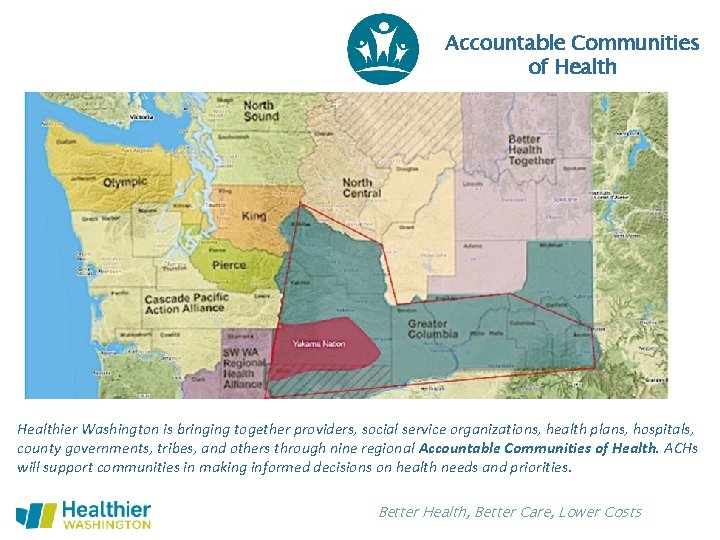 Accountable Communities of Healthier Washington is bringing together providers, social service organizations, health plans,