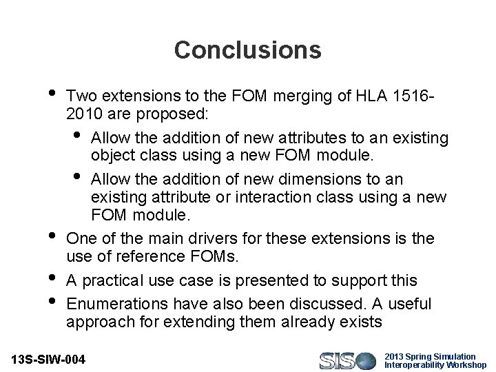 Conclusions • • Two extensions to the FOM merging of HLA 15162010 are proposed:
