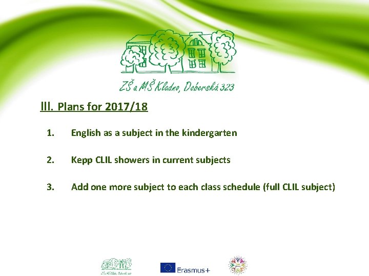 III. Plans for 2017/18 1. English as a subject in the kindergarten 2. Kepp