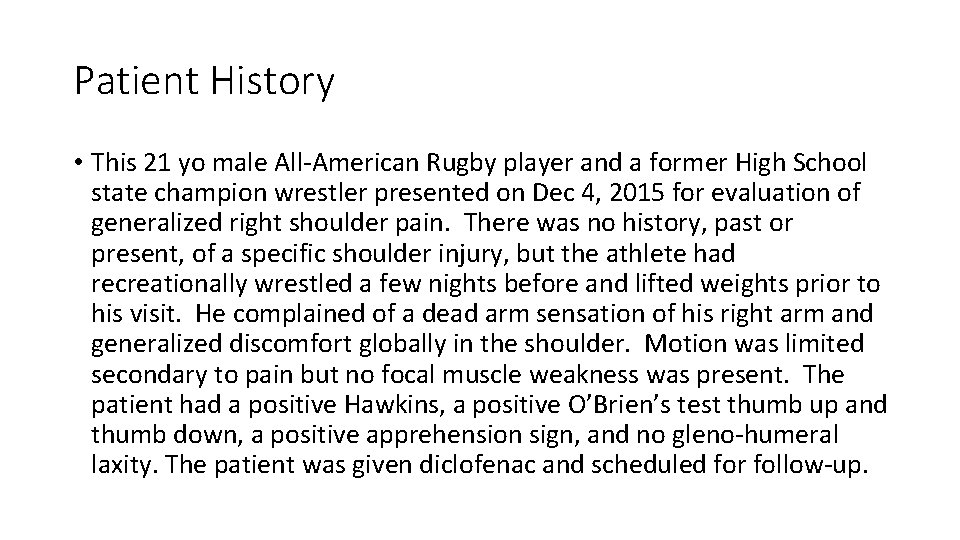 Patient History • This 21 yo male All-American Rugby player and a former High