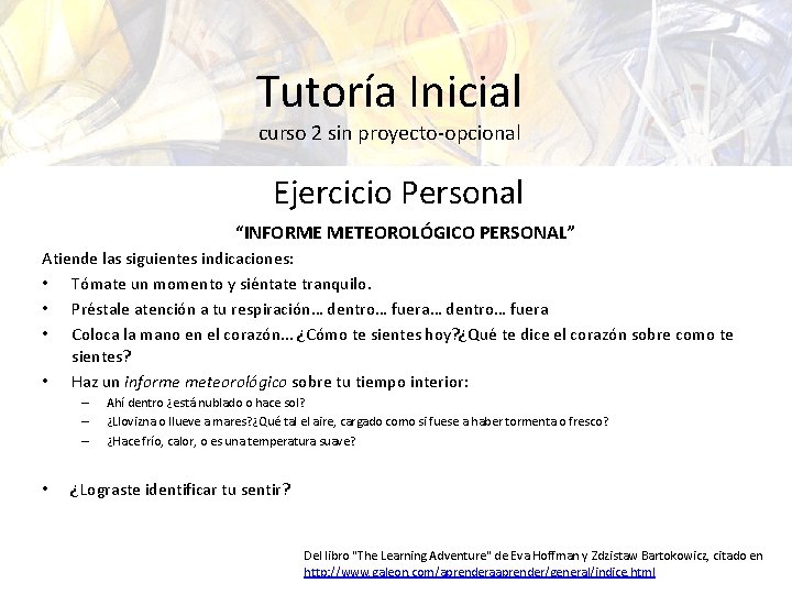 Tutoría Inicial curso 2 sin proyecto-opcional Ejercicio Personal “INFORME METEOROLÓGICO PERSONAL” Atiende las siguientes