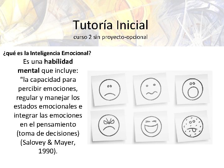 Tutoría Inicial curso 2 sin proyecto-opcional ¿qué es la Inteligencia Emocional? Es una habilidad