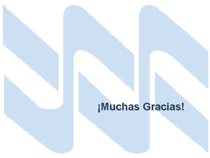 ¡Muchas Gracias! 