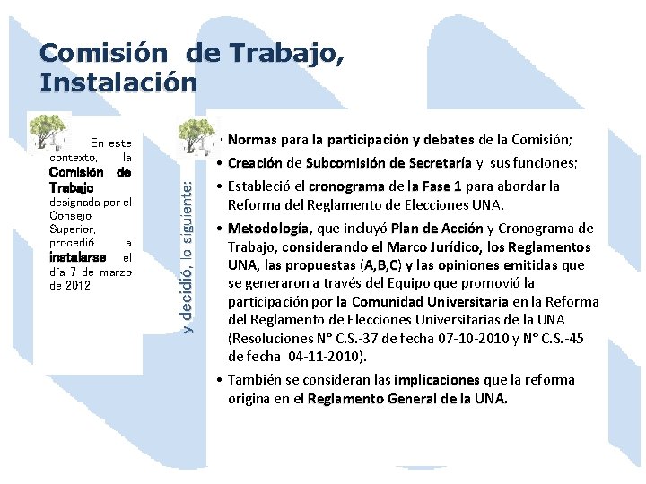 Comisión de Trabajo, Instalación • Normas para la participación y debates de la Comisión;