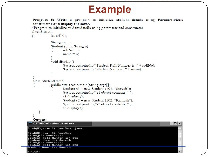 Parameterized Constructor Example Parameterized Constructor Example