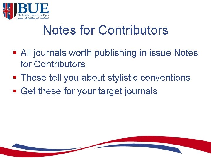 Notes for Contributors § All journals worth publishing in issue Notes for Contributors §