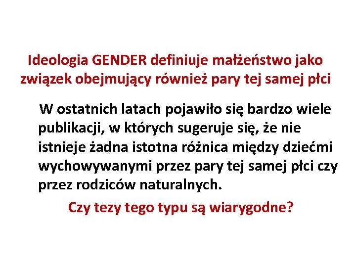 Ideologia GENDER definiuje małżeństwo jako związek obejmujący również pary tej samej płci W ostatnich