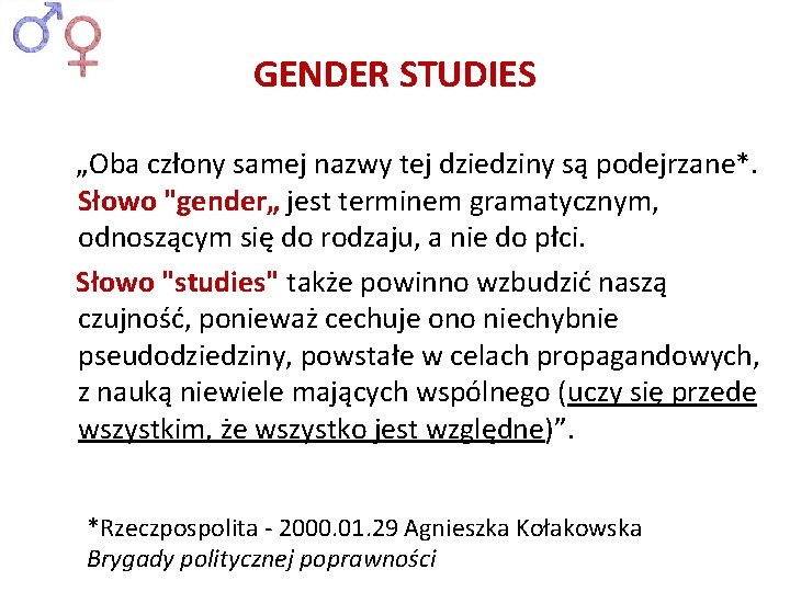 GENDER STUDIES „Oba człony samej nazwy tej dziedziny są podejrzane*. Słowo "gender„ jest terminem