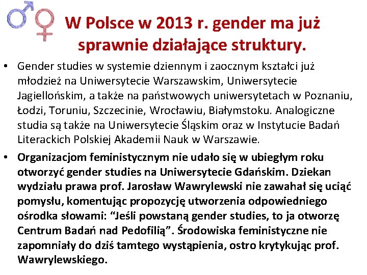 W Polsce w 2013 r. gender ma już sprawnie działające struktury. • Gender studies