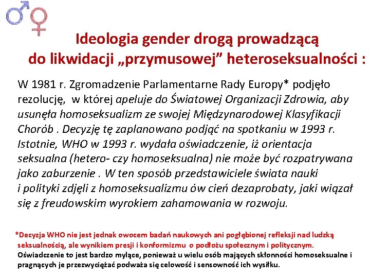 Ideologia gender drogą prowadzącą do likwidacji „przymusowej” heteroseksualności : W 1981 r. Zgromadzenie Parlamentarne