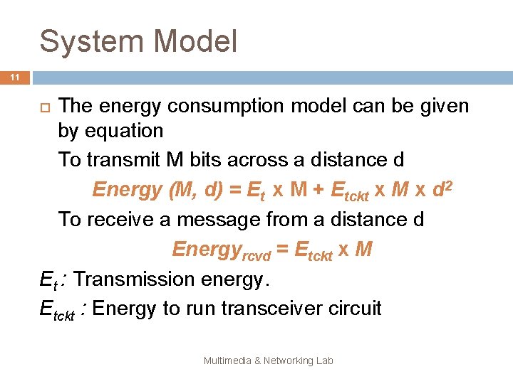 System Model 11 The energy consumption model can be given by equation To transmit