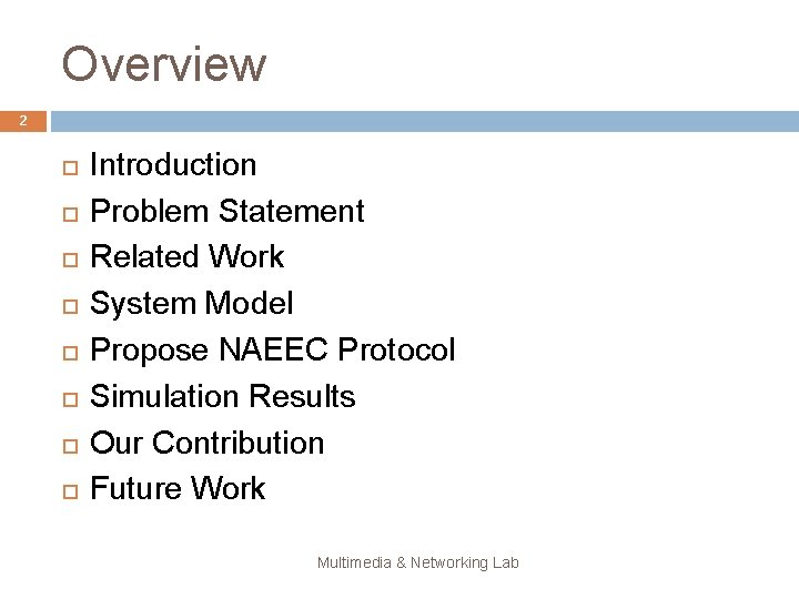 Overview 2 Introduction Problem Statement Related Work System Model Propose NAEEC Protocol Simulation Results