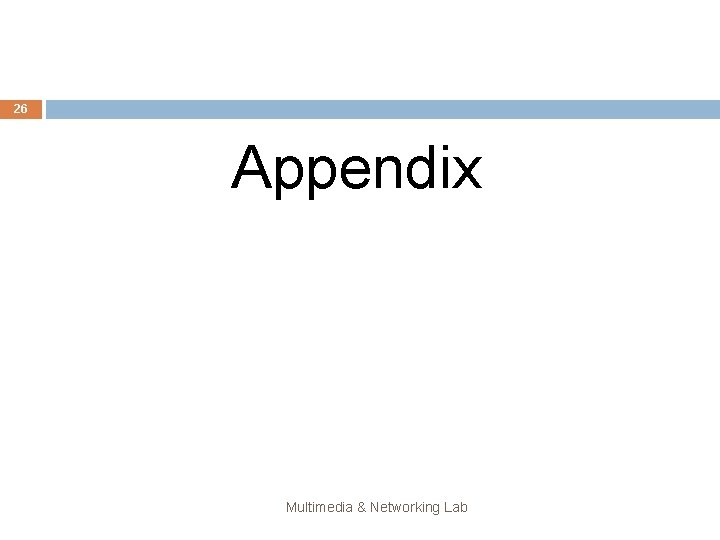 26 Appendix Multimedia & Networking Lab 