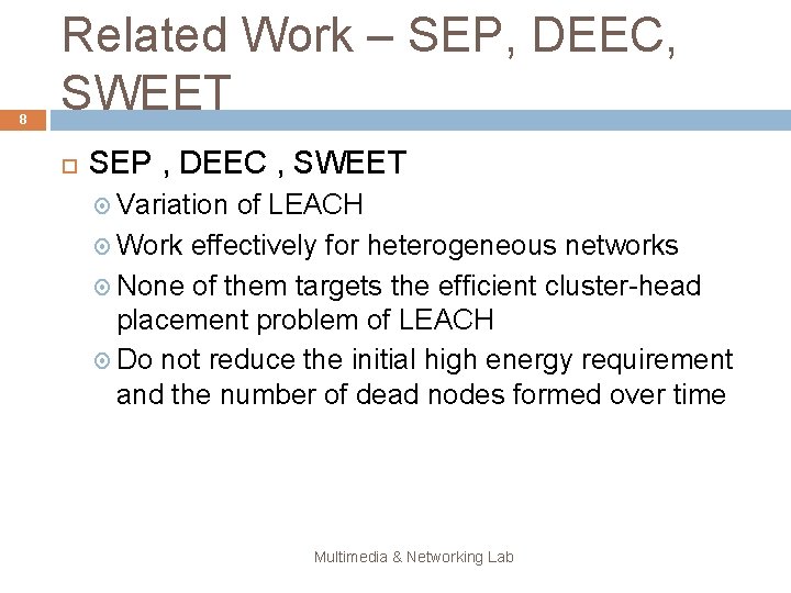 8 Related Work – SEP, DEEC, SWEET SEP , DEEC , SWEET Variation of
