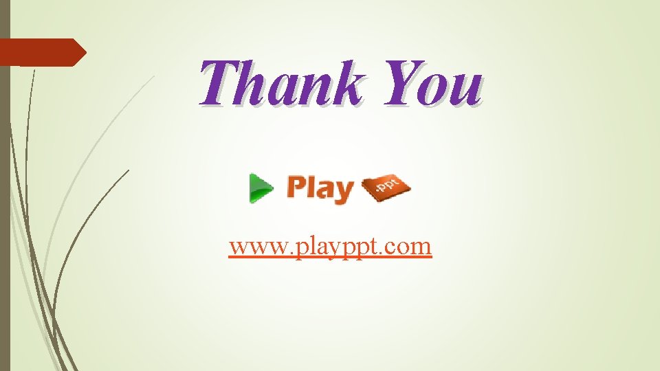 Thank You www. playppt. com 