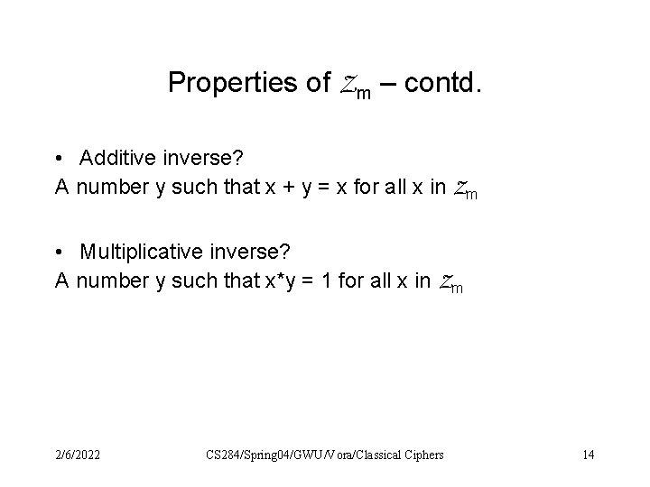 Properties of Zm – contd. • Additive inverse? A number y such that x