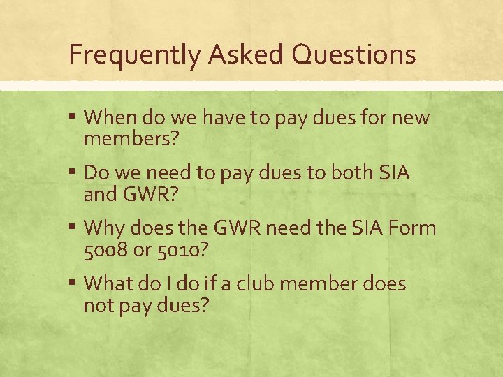 Frequently Asked Questions ▪ When do we have to pay dues for new members?