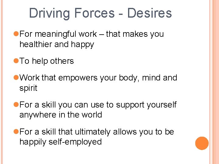 Driving Forces - Desires For meaningful work – that makes you healthier and happy