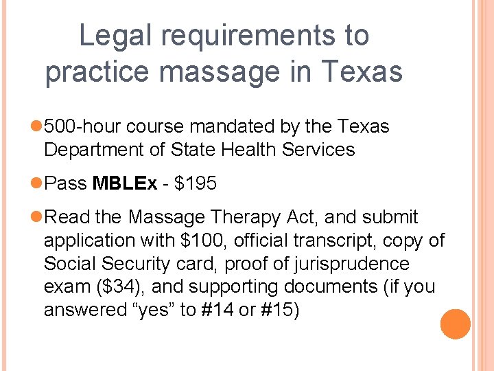 Legal requirements to practice massage in Texas 500 -hour course mandated by the Texas